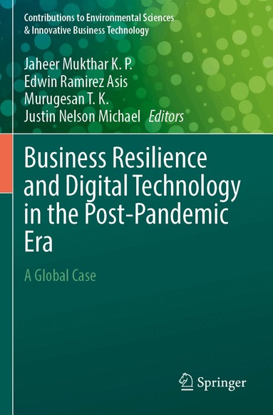 Jaheer Mukthar K. P., Edwin Ramirez Asis, Murugesan T. K., Justin Nelson Michael - Business Resilience and Digital Technology in the Post-Pandemic Era, Häftad