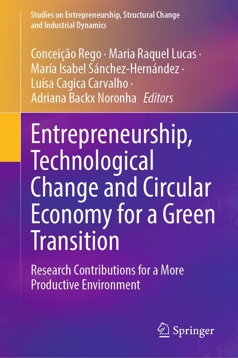 Conceição Rego, Maria Raquel Lucas, María Isabel Sánchez-Hernández, Luísa Cagica Carvalho, Adriana Backx Noronha, Conceicao Rego, Maria Isabel Sanchez-Hernandez, Luisa Cagica Carvalho - Entrepreneurship, Technological Change and Circular Economy for a Green Transition, Inbunden