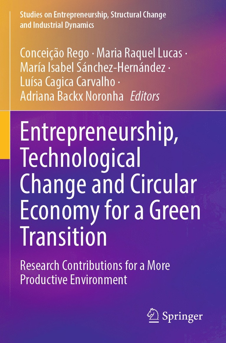 Conceição Rego, Maria Raquel Lucas, María Isabel Sánchez-Hernández, Luísa Cagica Carvalho, Adriana Backx Noronha - Entrepreneurship, Technological Change and Circular Economy for a Green Transition, Häftad
