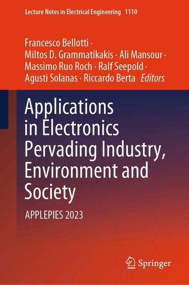 Francesco Bellotti, Miltos D. Grammatikakis, Ali Mansour, Massimo Ruo Roch, Ralf Seepold, Agusti Solanas, Riccardo Berta - Applications in Electronics Pervading Industry, Environment and Society, Inbunden