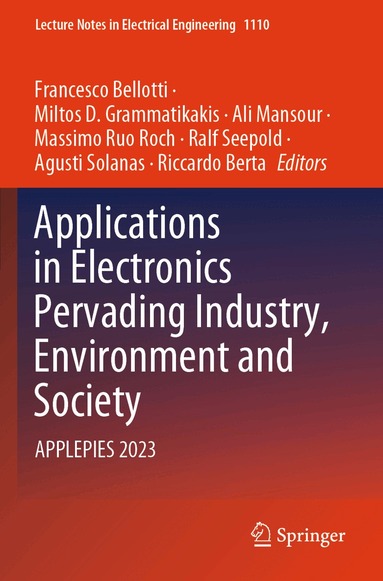 Francesco Bellotti, Miltos D. Grammatikakis, Ali Mansour, Massimo Ruo Roch, Ralf Seepold, Agusti Solanas, Riccardo Berta - Applications in Electronics Pervading Industry, Environment and Society, Häftad