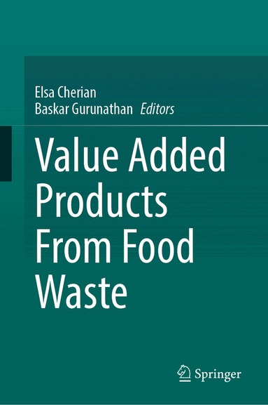 Elsa Cherian, Baskar Gurunathan - Value Added Products From Food Waste, Inbunden