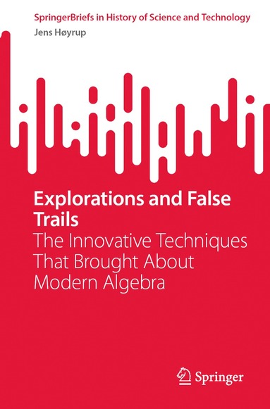 Jens Høyrup - Explorations and False Trails, Häftad
