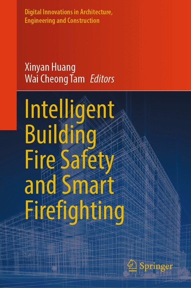 Xinyan Huang, Wai Cheong Tam - Intelligent Building Fire Safety and Smart Firefighting, Inbunden