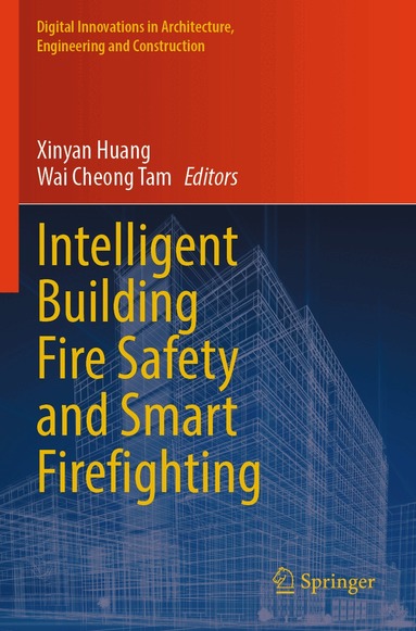Xinyan Huang, Wai Cheong Tam - Intelligent Building Fire Safety and Smart Firefighting, Häftad