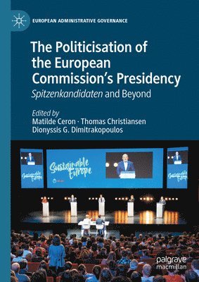 bokomslag The Politicisation of the European Commissions Presidency