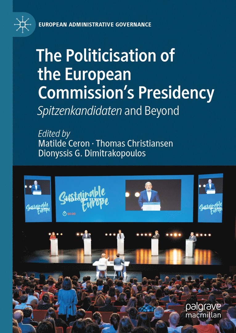 Matilde Ceron, Thomas Christiansen, Dionyssis G. Dimitrakopoulos - Politicisation of the European Commission’s Presidency, Inbunden