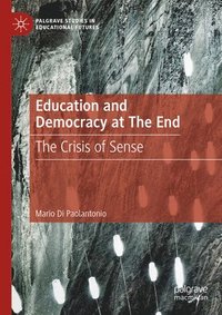 bokomslag Education and Democracy at The End