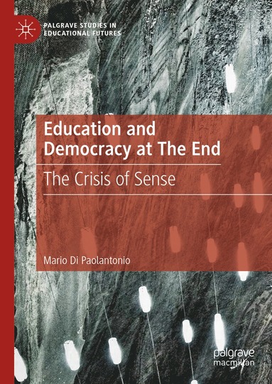 bokomslag Education and Democracy at The End