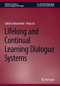 bokomslag Lifelong and Continual Learning Dialogue Systems