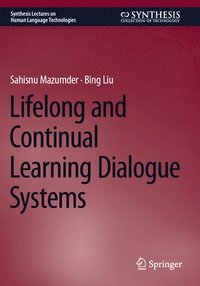 bokomslag Lifelong and Continual Learning Dialogue Systems