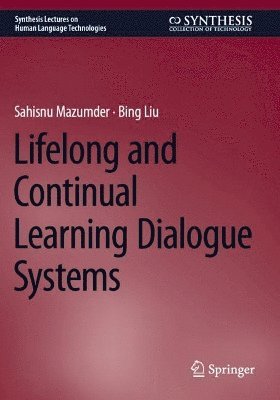 Lifelong and Continual Learning Dialogue Systems 1