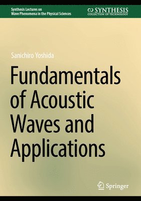 Fundamentals of Acoustic Waves and Applications 1