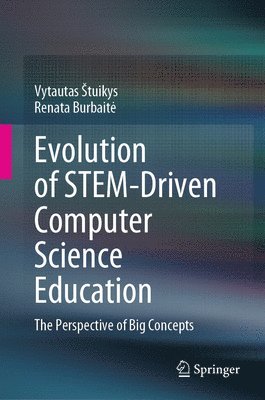 bokomslag Evolution of STEM-Driven Computer Science Education