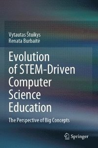 bokomslag Evolution of STEM-Driven Computer Science Education