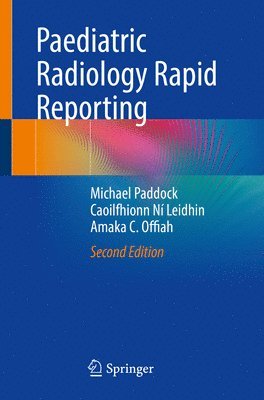 Michael Paddock, Caoilfhionn Ní Leidhin, Amaka C. Offiah - Paediatric Radiology Rapid Reporting, Häftad