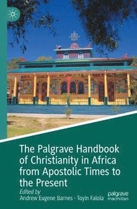bokomslag Palgrave Handbook of Christianity in Africa from Apostolic Times to the Present