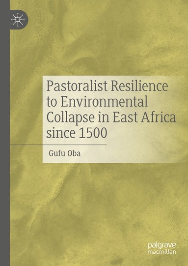 bokomslag Pastoralist Resilience to Environmental Collapse in East Africa since 1500