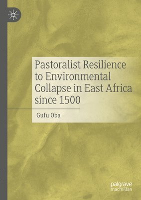 Gufu Oba - Pastoralist Resilience to Environmental Collapse in East Africa since 1500, Inbunden