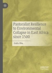 bokomslag Pastoralist Resilience to Environmental Collapse in East Africa since 1500