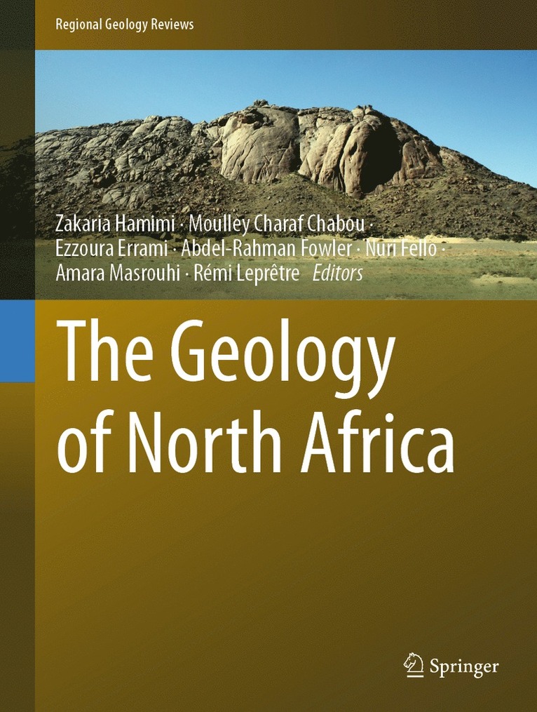 Zakaria Hamimi, Moulley Charaf Chabou, Ezzoura Errami, Abdel-Rahman Fowler, Nuri Fello, Amara Masrouhi, Rémi Leprêtre, Remi Lepretre - Geology of North Africa, Inbunden