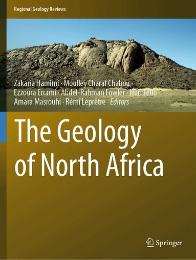 Zakaria Hamimi, Moulley Charaf Chabou, Ezzoura Errami, Abdel-Rahman Fowler, Nuri Fello, Amara Masrouhi, Rémi Leprêtre - Geology of North Africa, Häftad