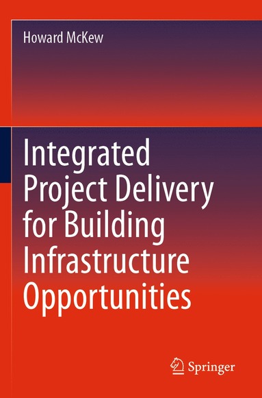 bokomslag Integrated Project Delivery for Building Infrastructure Opportunities