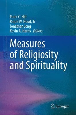 Peter C. Hill, Ralph W. Hood Jr - Measures of Religiosity and Spirituality, Häftad