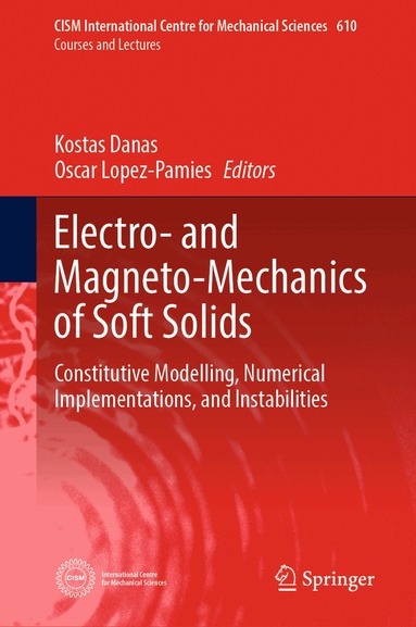 Kostas Danas, Oscar Lopez-Pamies - Electro- and Magneto-Mechanics of Soft Solids, Inbunden