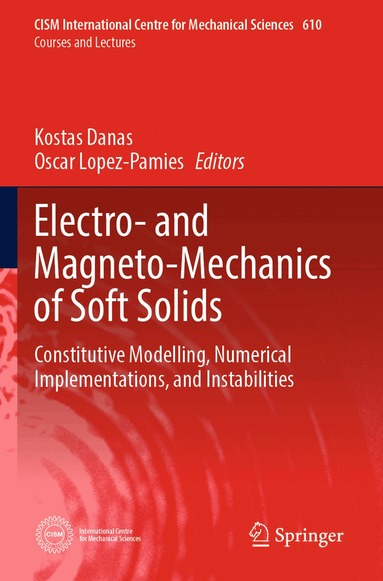 Kostas Danas, Oscar Lopez-Pamies - Electro- and Magneto-Mechanics of Soft Solids, Häftad