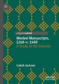 bokomslag Mevlevi Manuscripts, 1268-c. 1400