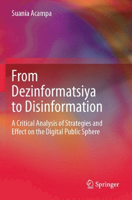 bokomslag From Dezinformatsiya to Disinformation