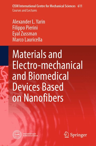 Alexander L. Yarin, Filippo Pierini, Eyal Zussman, Marco Lauricella - Materials and Electro-mechanical and Biomedical Devices Based on Nanofibers, Inbunden