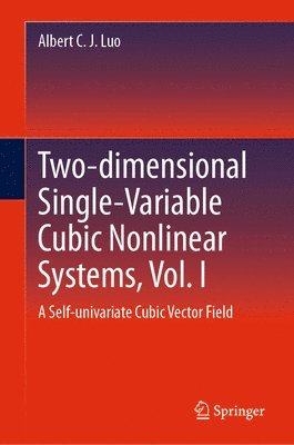 bokomslag Two-dimensional Single-Variable Cubic Nonlinear Systems, Vol. I