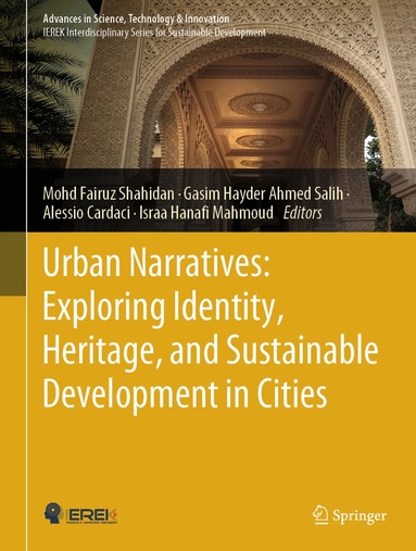 Mohd Fairuz Shahidan, Gasim Hayder Ahmed Salih, Alessio Cardaci, Israa Hanafi Mahmoud - Urban Narratives: Exploring Identity, Heritage, and Sustainable Development in Cities, Inbunden