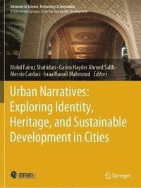 bokomslag Urban Narratives: Exploring Identity, Heritage, and Sustainable Development in Cities