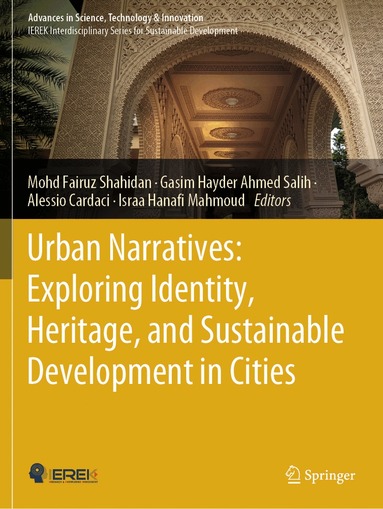 Mohd Fairuz Shahidan, Gasim Hayder Ahmed Salih, Alessio Cardaci, Israa Hanafi Mahmoud - Urban Narratives: Exploring Identity, Heritage, and Sustainable Development in Cities, Häftad