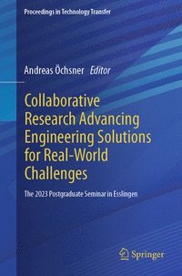 bokomslag Collaborative Research Advancing Engineering Solutions for Real-World Challenges