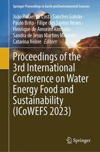 bokomslag Proceedings of the 3rd International Conference on Water Energy Food and Sustainability (ICoWEFS 2023)