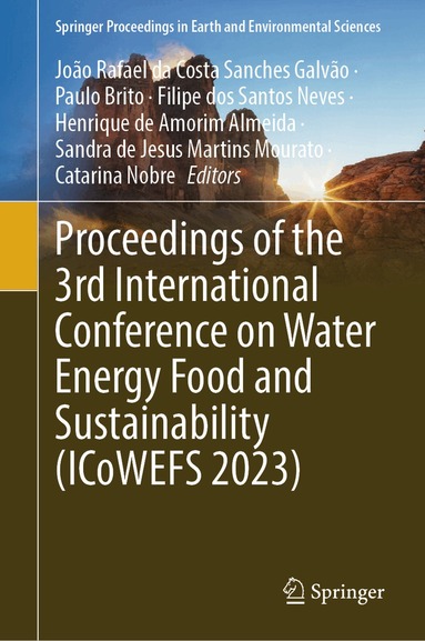 João Rafael da Costa Sanches Galvão, Paulo Brito, Filipe dos Santos Neves, Henrique de Amorim Almeida, Sandra de Jesus Martins Mourato, Catarina Nobre - Proceedings of the 3rd International Conference on Water Energy Food and Sustainability (ICoWEFS 2023), Inbunden
