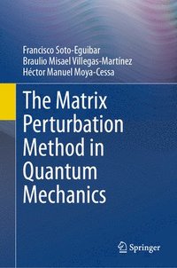 bokomslag The Matrix Perturbation Method in Quantum Mechanics