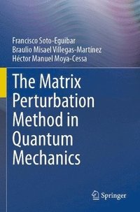 bokomslag The Matrix Perturbation Method in Quantum Mechanics