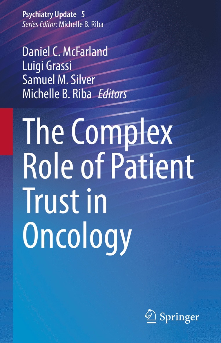 Daniel C. McFarland, Luigi Grassi, Samuel M. Silver, Michelle B. Riba - Complex Role of Patient Trust in Oncology, Inbunden