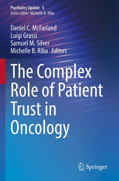 Daniel C. McFarland, Luigi Grassi, Samuel M. Silver, Michelle B. Riba - Complex Role of Patient Trust in Oncology, Häftad