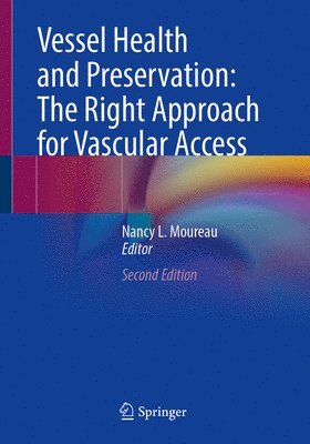 Vessel Health and Preservation: The Right Approach for Vascular Access 1