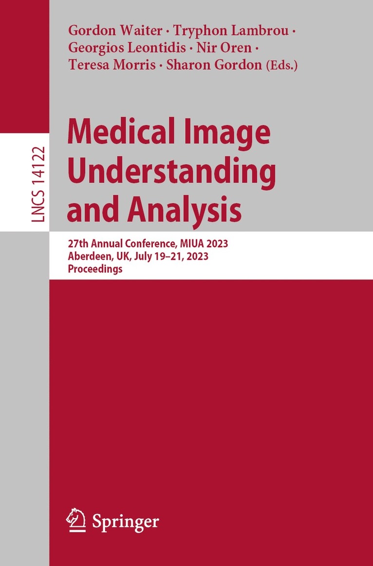 Gordon Waiter, Tryphon Lambrou, Georgios Leontidis, Nir Oren, Teresa Morris, Sharon Gordon - Medical Image Understanding and Analysis, Häftad