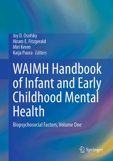Joy D. Osofsky, Hiram E. Fitzgerald, Miri Keren, Kaija Puura - WAIMH Handbook of Infant and Early Childhood Mental Health, Inbunden