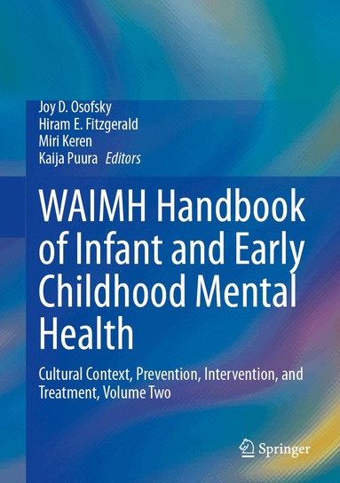 Joy D. Osofsky, Hiram E. Fitzgerald, Miri Keren, Kaija Puura - WAIMH Handbook of Infant and Early Childhood Mental Health, Inbunden