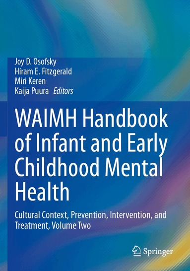 Joy D. Osofsky, Hiram E. Fitzgerald, Miri Keren, Kaija Puura - WAIMH Handbook of Infant and Early Childhood Mental Health, Häftad