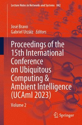 bokomslag Proceedings of the 15th International Conference on Ubiquitous Computing & Ambient Intelligence (UCAmI 2023)